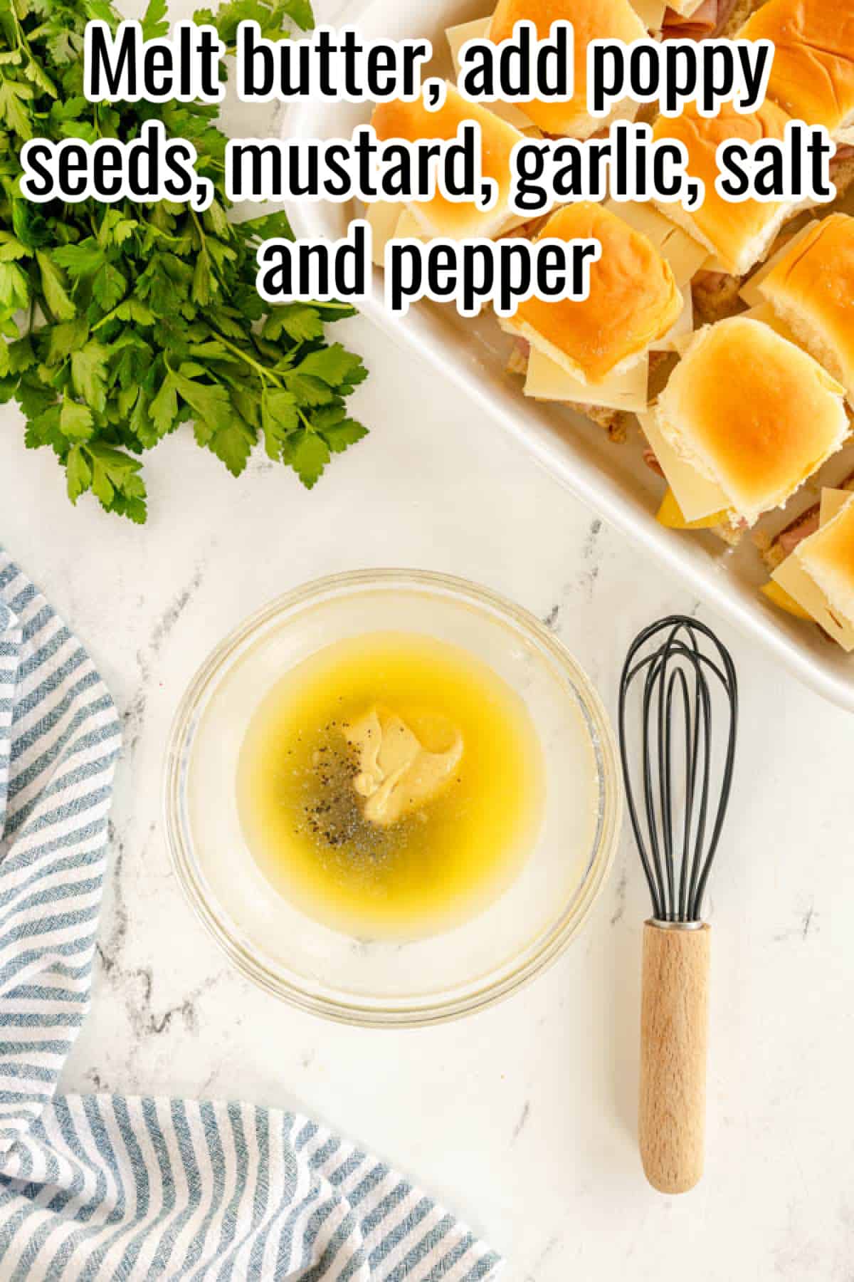 Melt butter and mix with poppy seeds, mustard, garlic, salt, and pepper for ham and cheese sliders.
